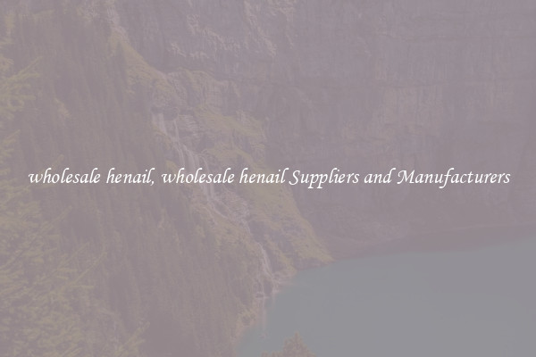 wholesale henail, wholesale henail Suppliers and Manufacturers