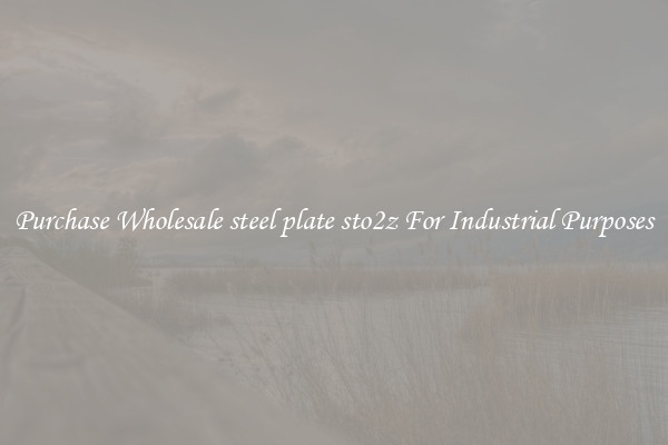 Purchase Wholesale steel plate sto2z For Industrial Purposes