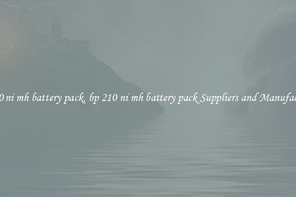 bp 210 ni mh battery pack, bp 210 ni mh battery pack Suppliers and Manufacturers