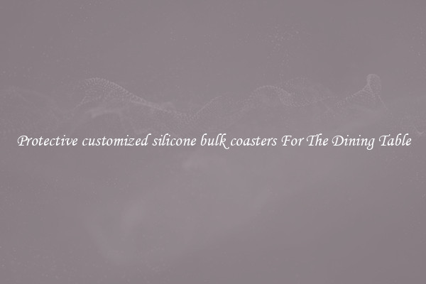 Protective customized silicone bulk coasters For The Dining Table