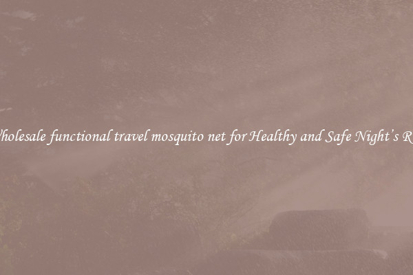 Wholesale functional travel mosquito net for Healthy and Safe Night’s Rest