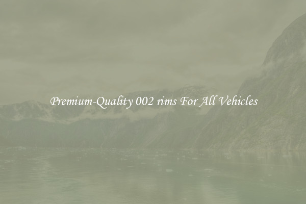 Premium-Quality 002 rims For All Vehicles