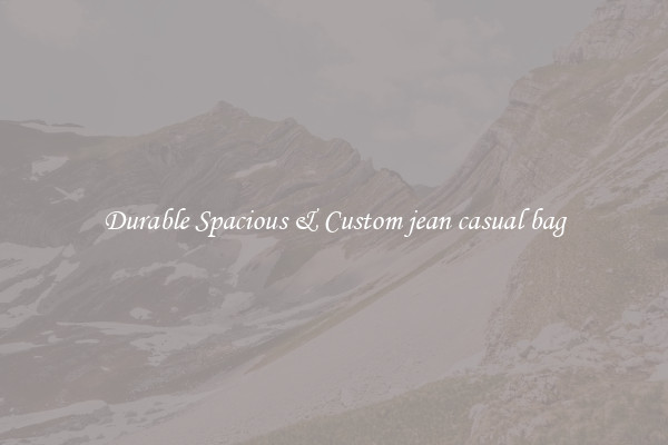 Durable Spacious & Custom jean casual bag