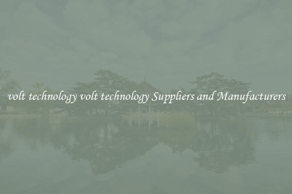 volt technology volt technology Suppliers and Manufacturers