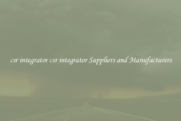csr integrator csr integrator Suppliers and Manufacturers