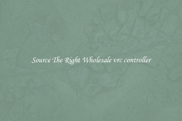 Source The Right Wholesale vrc controller