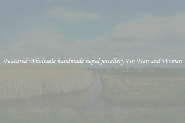 Featured Wholesale handmade nepal jewellery For Men and Women