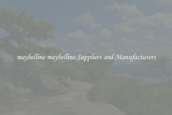maybelline maybelline Suppliers and Manufacturers