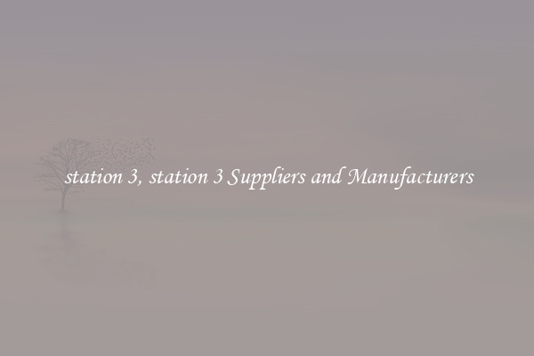 station 3, station 3 Suppliers and Manufacturers