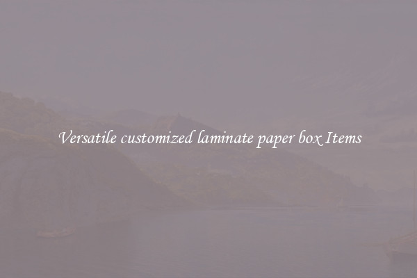 Versatile customized laminate paper box Items
