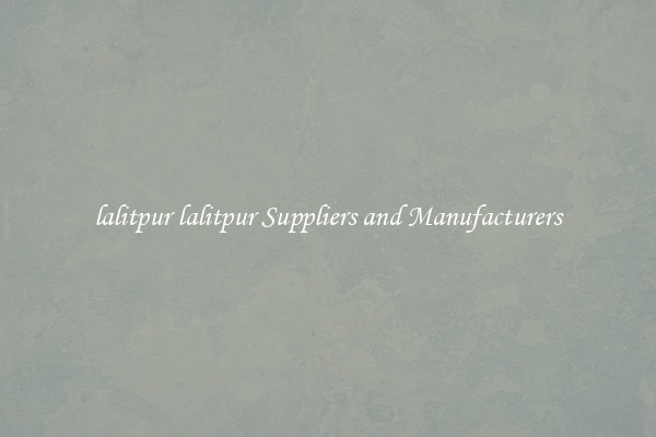 lalitpur lalitpur Suppliers and Manufacturers