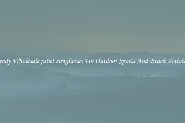 Trendy Wholesale juliet sunglasses For Outdoor Sports And Beach Activities