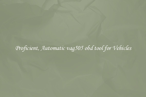 Proficient, Automatic vag505 obd tool for Vehicles